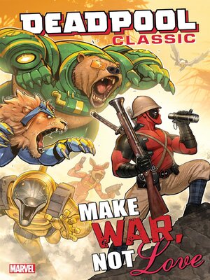 Deadpool Classic Volume 19 - Make War, Not Love - ebook